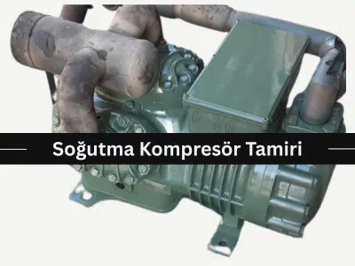 Soğutma Kompresörü Tamiri